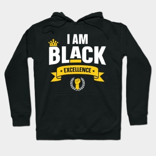 I Am Black Excellence African Pride History Month Hoodie